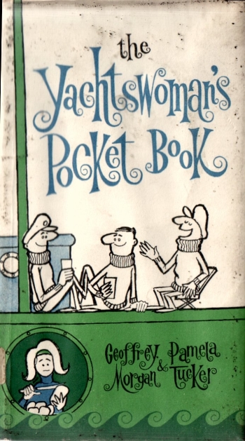 The Yachtswoman’s Pocket Book - splendid advice for the ladies embarking on the briny
